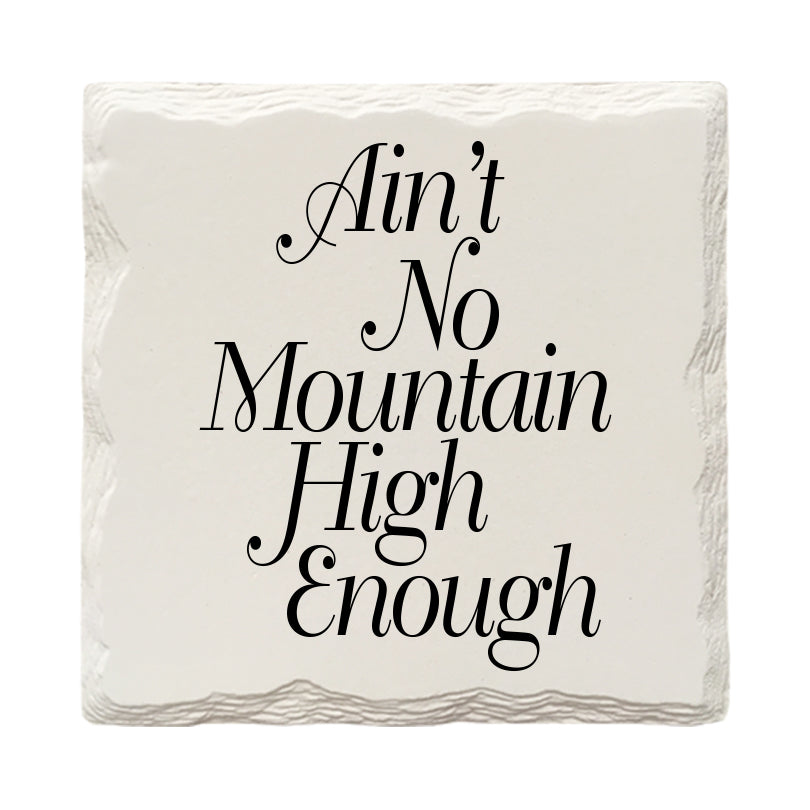 Ain't No Mountain High Enough | Drink Coaster Set