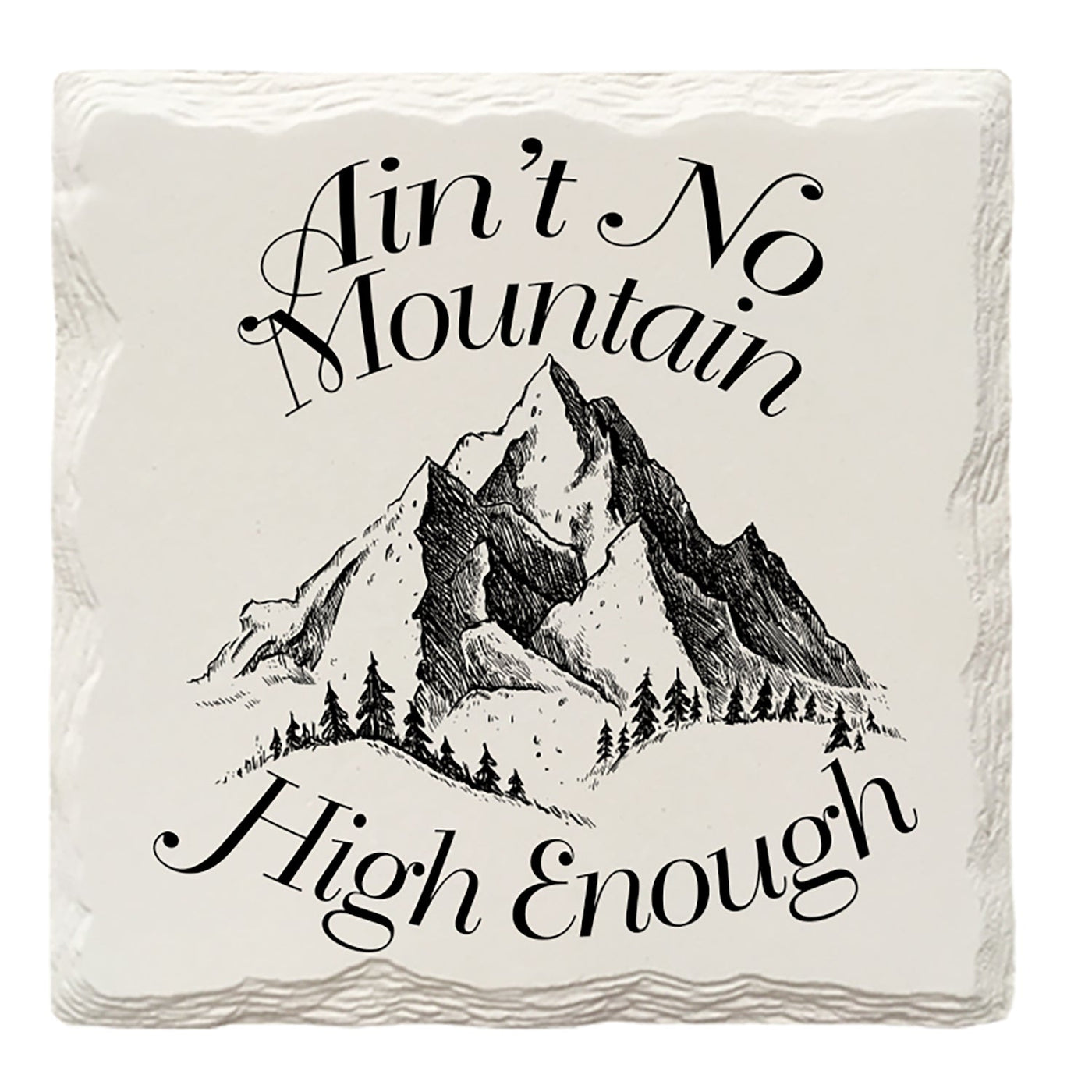 Ain't No Mountain High Enough | Drink Coaster Set | Mountain