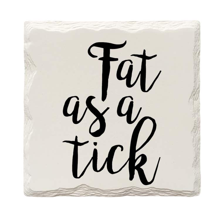 Fat as a Tick | Drink Coaster Set