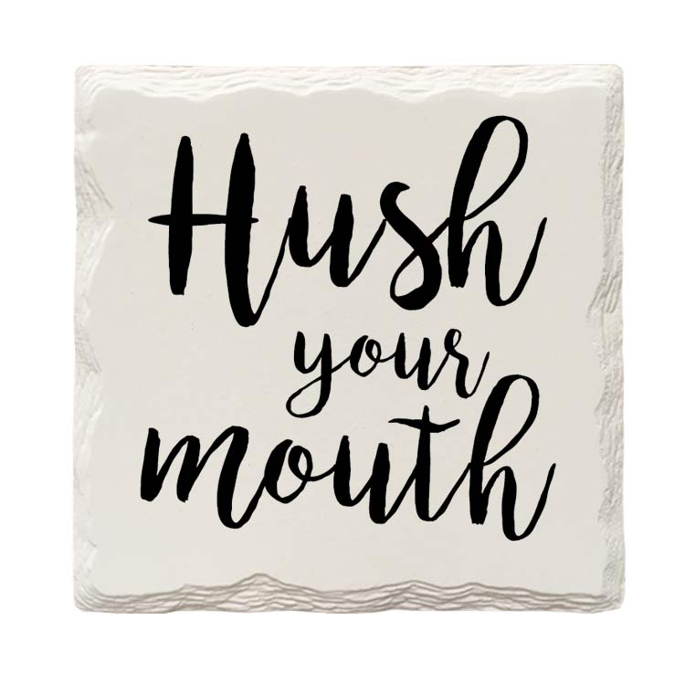 Hush Your Mouth | Drink Coaster Set