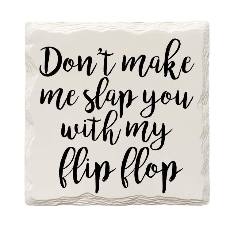 Don't Make Me Slap You With My Flip Flop | Drink Coaster Set