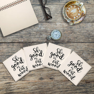 Ski Good Or Eat Wood | Drink Coaster Set